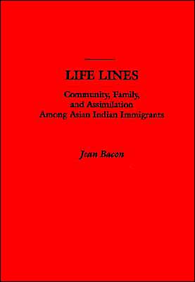 Life Lines: Community, Family, and Assimilation Among Asian Indian Immigrants