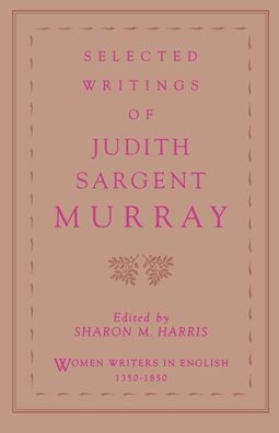 Selected Writings of Judith Sargent Murray