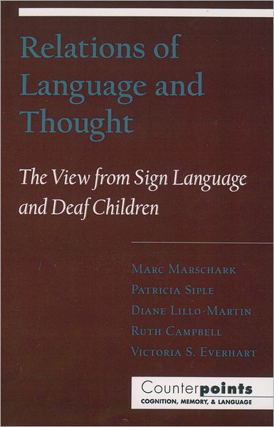 Relations of Language and Thought: The View from Sign Language and Deaf Children
