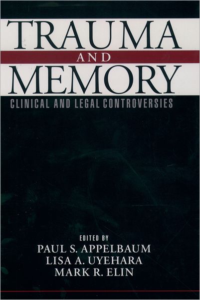 Trauma and Memory: Clinical and Legal Controversies