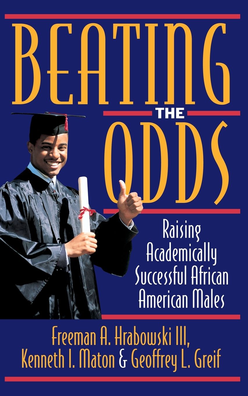 Beating the Odds: Raising Academically Successful African American Males