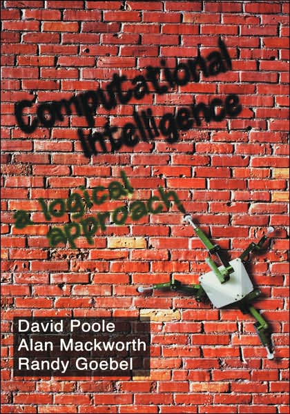 Computational Intelligence: A Logical Approach