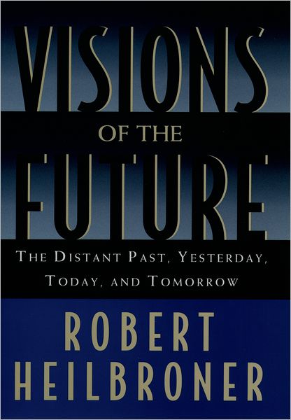 Visions of the Future: The Distant past, Yesterday, Today, & Tomorrow