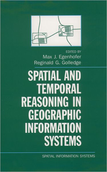 Spatial and Temporal Reasoning in Geographic Information Systems