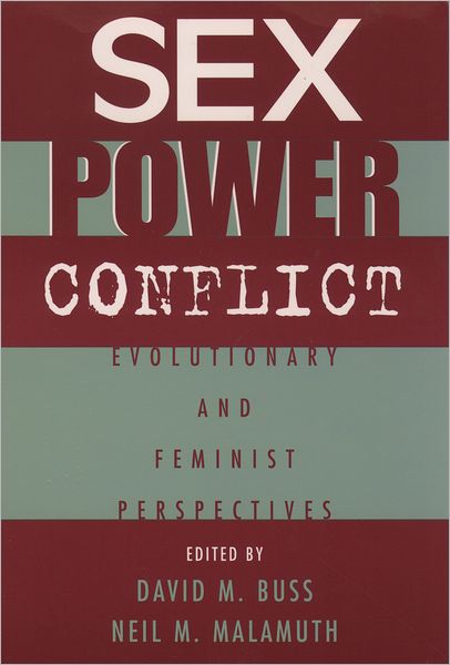 Sex, Power, Conflict; Evolutionary and Feminist Perspectives