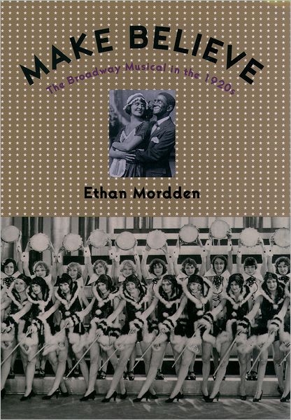 Make Believe: The Broadway Musical in the 1920s