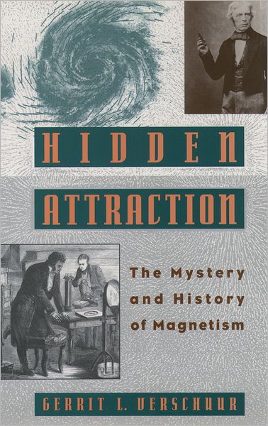 Hidden Attraction: The Mystery and History of Magnetism