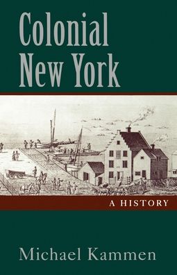 Colonial New York: A History