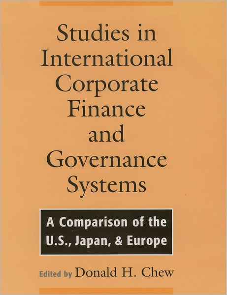 Studies in International Corporate Finance and Governance Systems: A Comparison of the U.S., Japan, and Europe