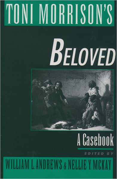 Toni Morrison's Beloved: A Casebook
