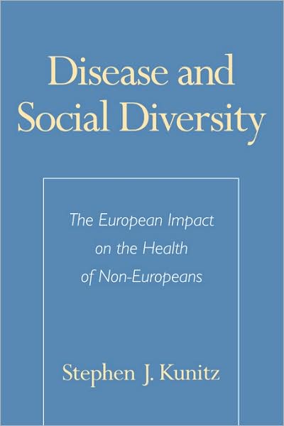 Disease and Social Diversity: The European Impact on the Health of Non-Europeans