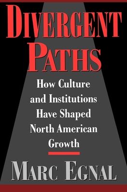 Divergent Paths: How Culture and Institutions Have Shaped Northern American Growth
