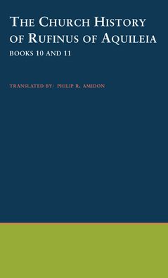 The Church History of Rufinus of Aquileia