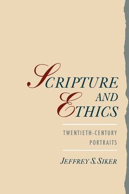 Scripture and Ethics: Twentieth-Century Portraits