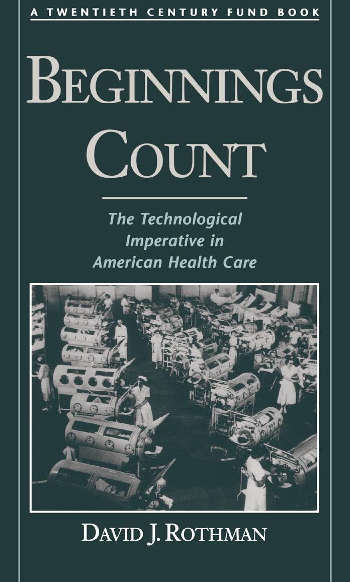 Beginnings Count: The Technological Imperative in American Health Care