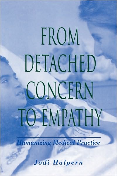 From Detached Concern to Empathy: Humanizing Medical Practice