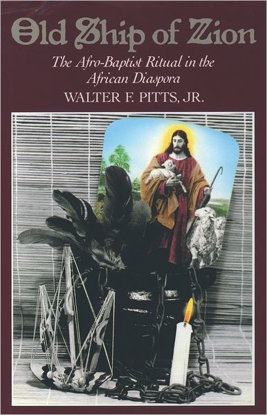 Old Ship of Zion: The Afro-Baptist Ritual in the African Diaspora