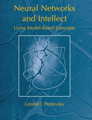 Neural Networks and Intellect: Using Model-Based Concepts