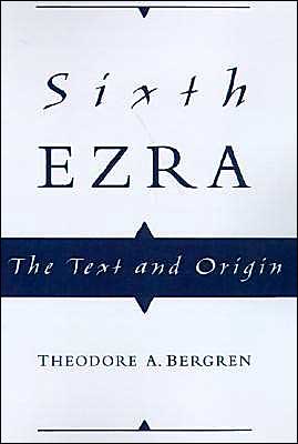 Sixth Ezra: The Text and Origin