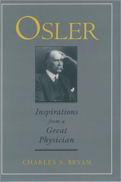 Osler: Inspirations from a Great Physician