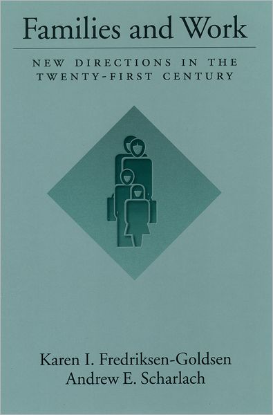 Families and Work: New Directions in the Twenty-First Century