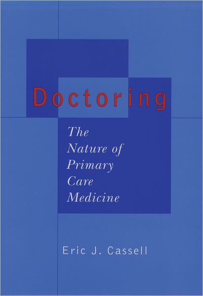 Doctoring: The Nature of Primary Care Medicine