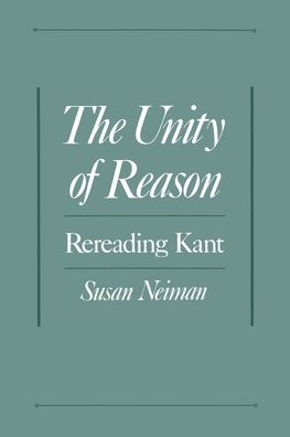 The Unity of Reason: Rereading Kant