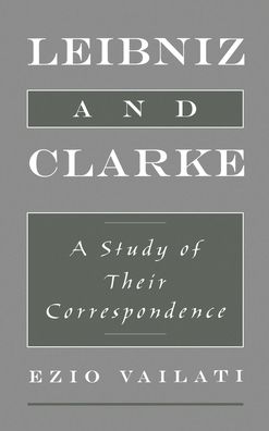Leibniz and Clarke: A Study of Their Correspondence