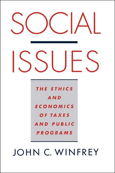 Social Issues: The Ethics and Economics of Taxes and Public Programs