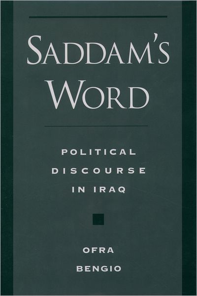 Saddam's Word; The Political Discourse in Iraq