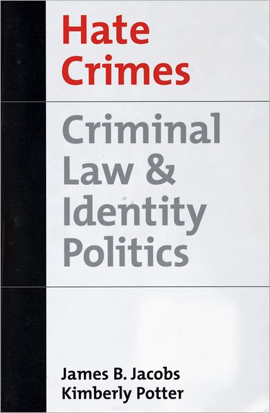 Hate Crimes: Criminal Law and Identity Politics