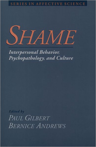 Shame: Interpersonal Behavior, Psychopathology and Culture