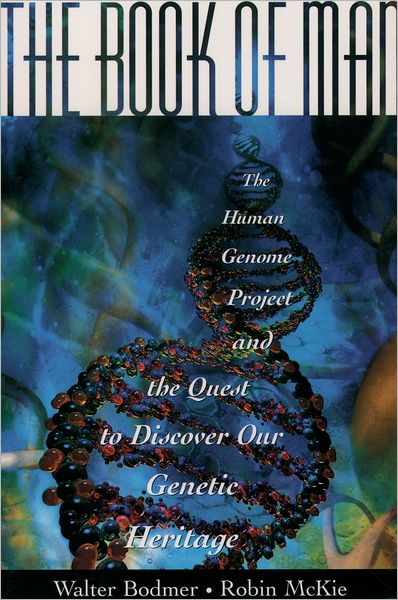 The Book of Man: The Human Genome Project and the Quest to Discover Our Genetic Heritage