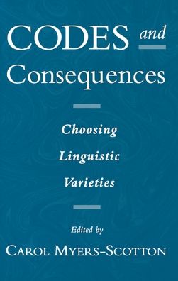 Codes and Consequences: Choosing Linguistic Varieties