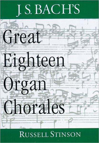 J. S. Bach's Great Eighteen Organ Chorales