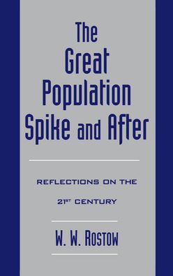 The Great Population Spike and after; Reflections on the 21st Century