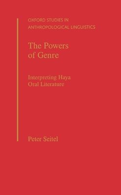 The Powers of Genre: Interpreting Haya Oral Literature