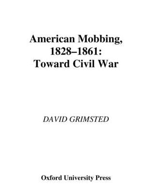 American Mobbing 1828-1861: Toward Civil War