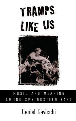 Tramps Like Us: Music and Meaning among Springsteen Fans