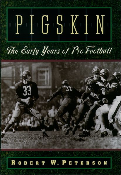 Pigskin: The Early Years of Pro Football