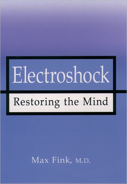Electroshock: Restoring the Mind