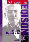 Thomas Alva Edison: Inventing the Electric Age