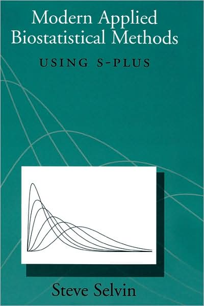 Modern Applied Biostatistical Methods: Using S-Plus