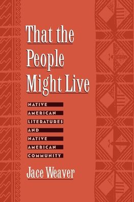 That the People Might Live: Native American Literatures and Native American Community