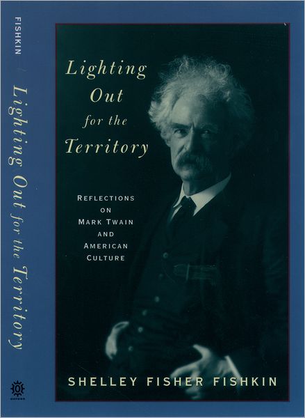 Lighting Out for the Territory: Reflections on Mark Twain and American Culture