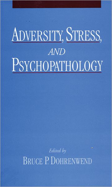 Adversity, Stress, and Psychopathology