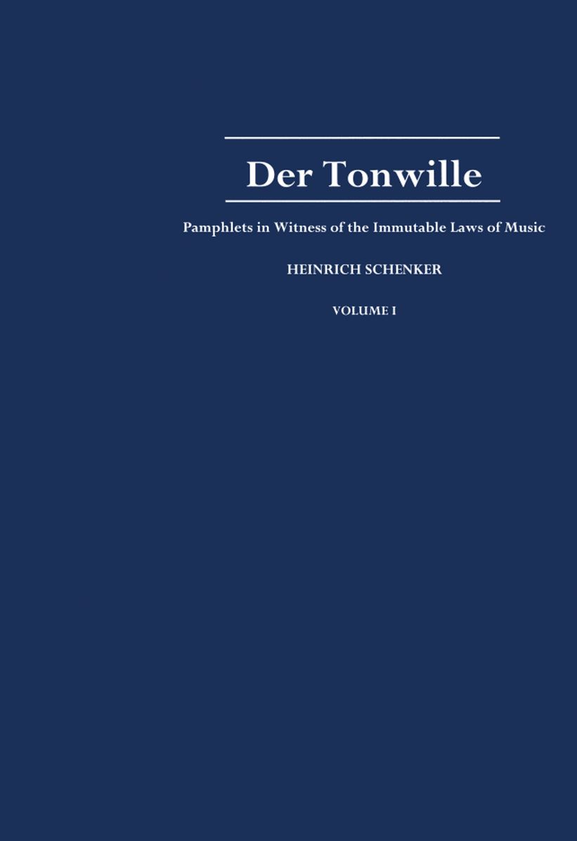 Der Tonwille: Pamphlets in Witness of the Immutable Laws of Music, Offered to a New Generation of Youth