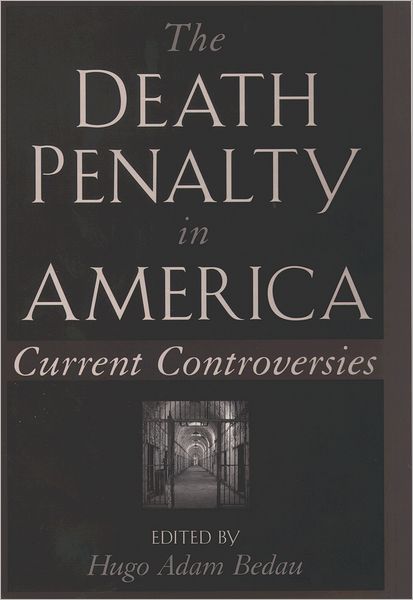 The Death Penalty in America: Current Controversies