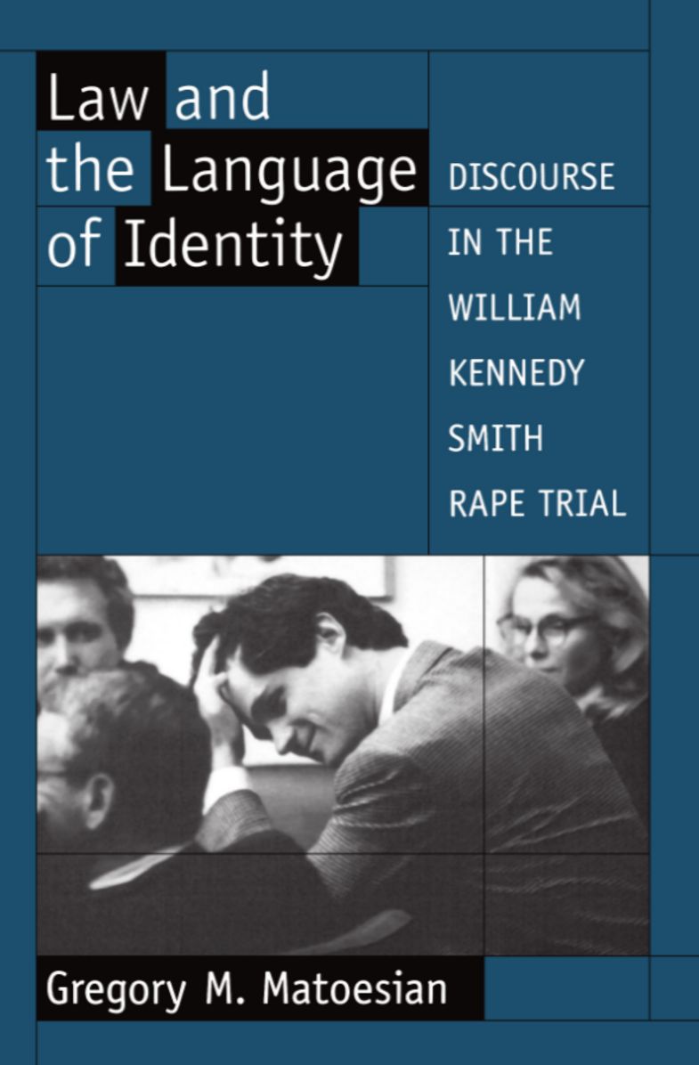 Law and the Language of Identity: Discourse in the William Kennedy Smith Rape Trial