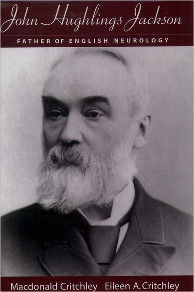 John Hughlings Jackson: Father of English Neurology